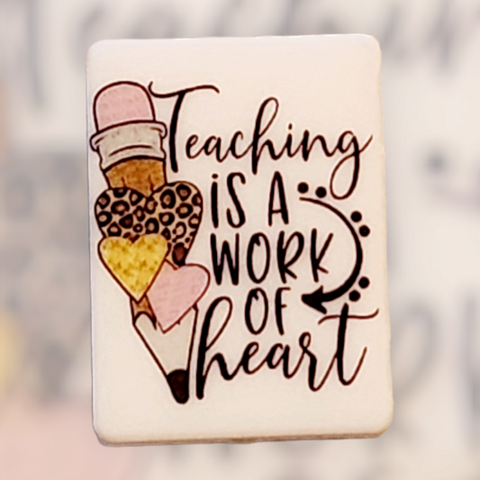 Teaching is a Work of Heart (Rectangle Silicone Focal)